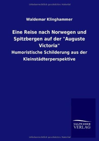 Eine Reise nach Norwegen und Spitzbergen auf der "Auguste Victoria"