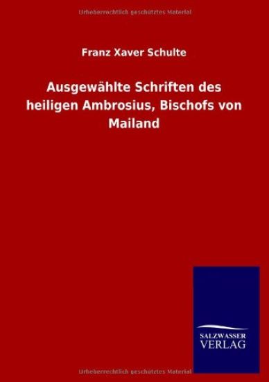Ausgewählte Schriften des heiligen Ambrosius, Bischofs von Mailand