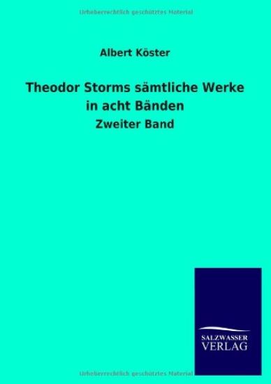 Theodor Storms S Mtliche Werke in Acht B Nden
