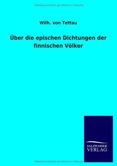 Uber Die Epischen Dichtungen Der Finnischen Volker