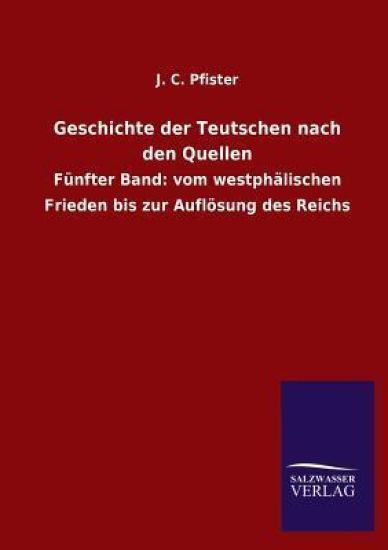 Geschichte Der Teutschen Nach Den Quellen