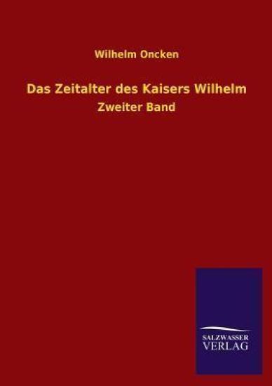 Das Zeitalter Des Kaisers Wilhelm