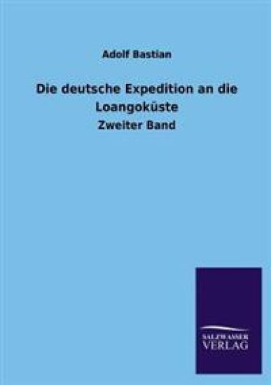 Die Deutsche Expedition an Die Loangokuste