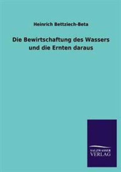 Die Bewirtschaftung Des Wassers Und Die Ernten Daraus