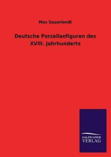Deutsche Porzellanfiguren Des XVIII. Jahrhunderts