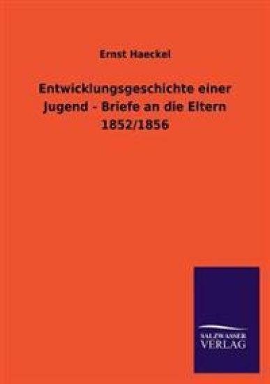 Entwicklungsgeschichte Einer Jugend - Briefe an Die Eltern 1852/1856
