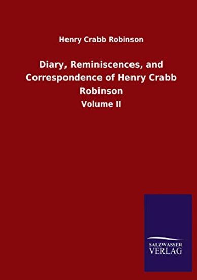 Diary, Reminiscences, and Correspondence of Henry Crabb Robinson
