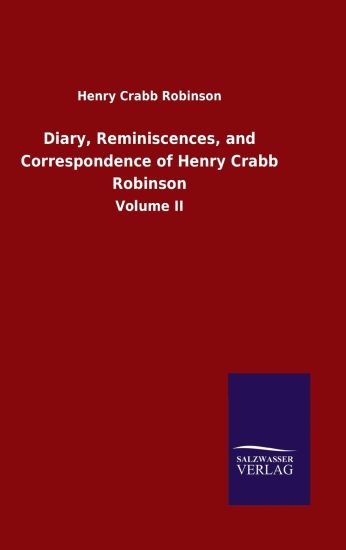 Diary, Reminiscences, and Correspondence of Henry Crabb Robinson