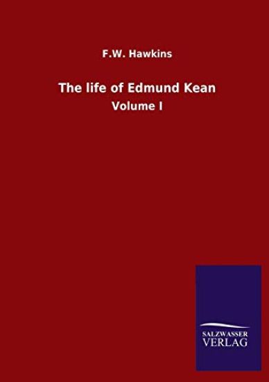 The life of Edmund Kean