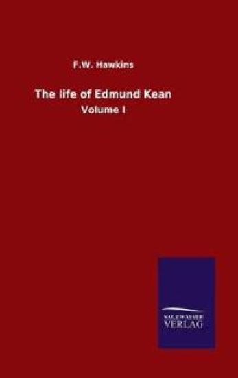 The life of Edmund Kean