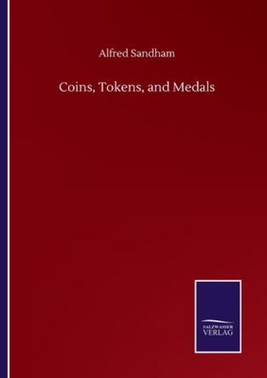 Coins, Tokens, and Medals