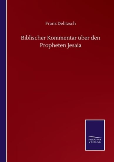 Biblischer Kommentar über den Propheten Jesaia