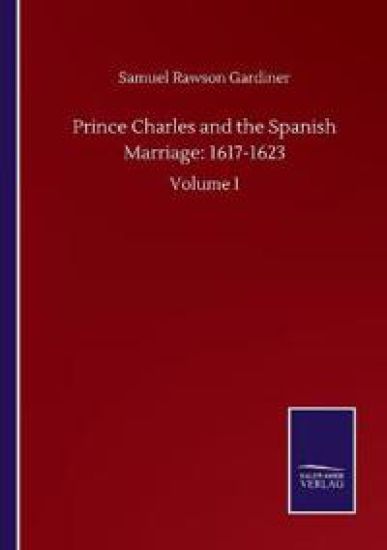 Prince Charles and the Spanish Marriage