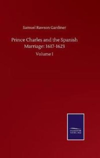 Prince Charles and the Spanish Marriage