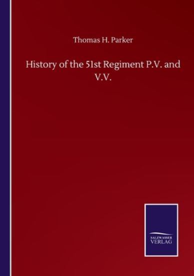History of the 51st Regiment P.V. and V.V.