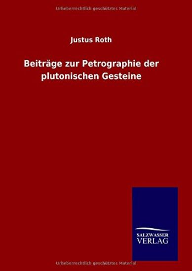 Beiträge zur Petrographie der plutonischen Gesteine