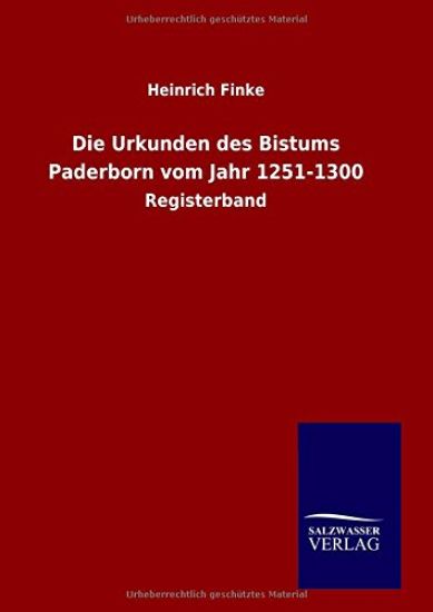 Die Urkunden des Bistums Paderborn vom Jahr 1251-1300