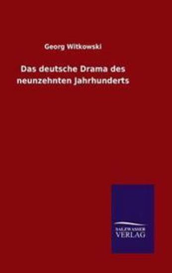 Das deutsche Drama des neunzehnten Jahrhunderts