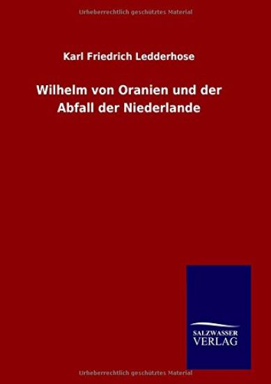 Wilhelm von Oranien und der Abfall der Niederlande