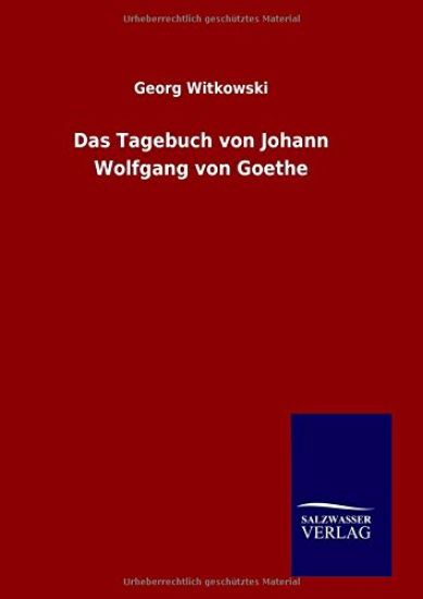 Das Tagebuch von Johann Wolfgang von Goethe