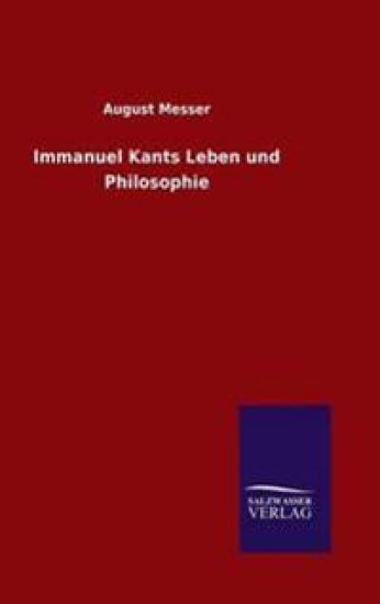 Immanuel Kants Leben und Philosophie