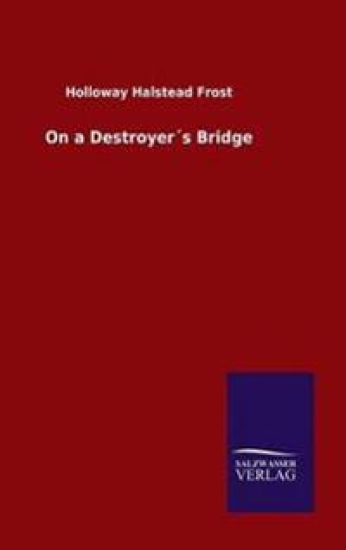 On a Destroyer´s Bridge