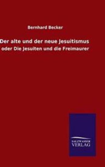 Der alte und der neue Jesuitismus