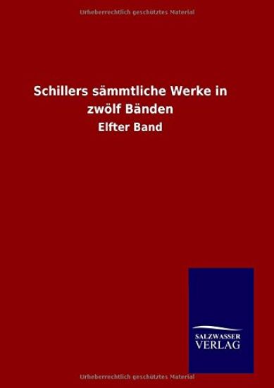Schillers sämmtliche Werke in zwölf Bänden