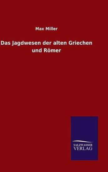 Das Jagdwesen der alten Griechen und Römer