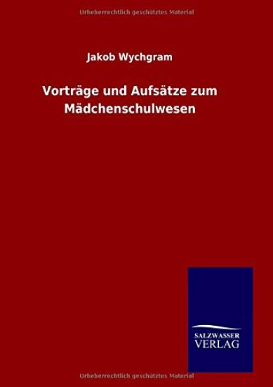 Vorträge und Aufsätze zum Mädchenschulwesen