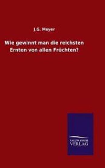Wie gewinnt man die reichsten Ernten von allen Früchten?