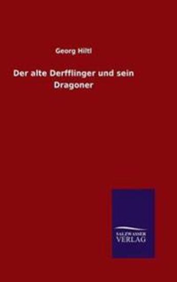 Der alte Derfflinger und sein Dragoner