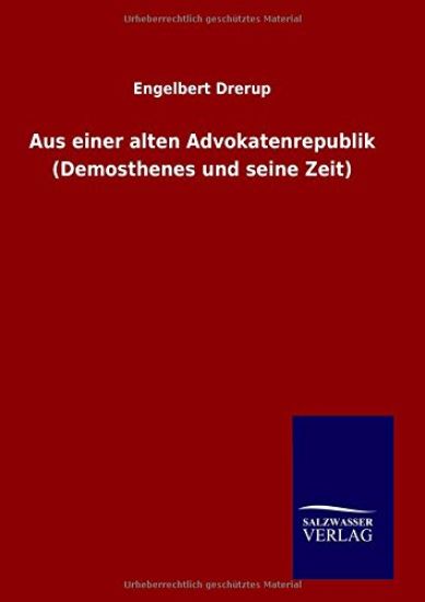 Aus einer alten Advokatenrepublik (Demosthenes und seine Zeit)