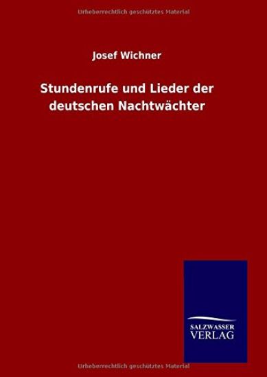 Stundenrufe und Lieder der deutschen Nachtwächter