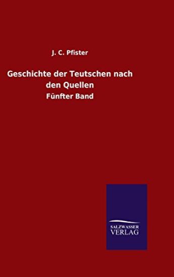 Geschichte der Teutschen nach den Quellen