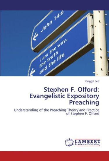 Stephen F. Olford: Evangelistic Expository Preaching