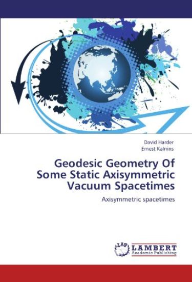Geodesic Geometry Of Some Static Axisymmetric Vacuum Spacetimes