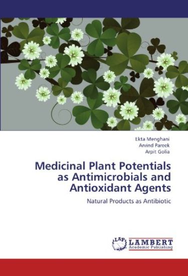 Medicinal Plant Potentials as Antimicrobials and Antioxidant Agents