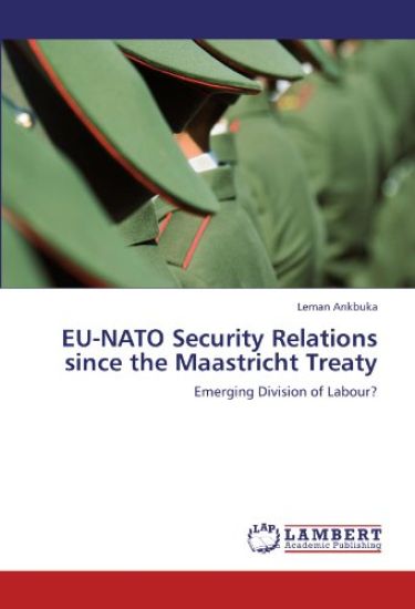 EU-NATO Security Relations since the Maastricht Treaty