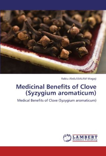 Medicinal Benefits of Clove (Syzygium aromaticum)