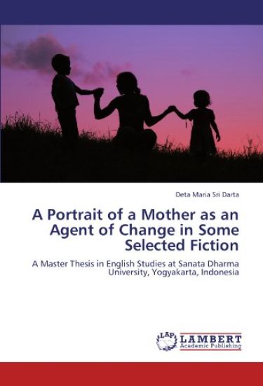A Portrait of a Mother as an Agent of Change in Some Selected Fiction