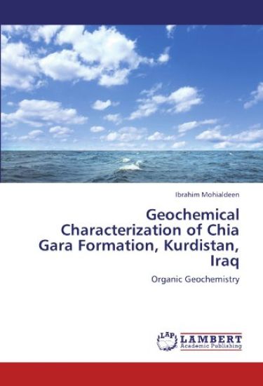 Geochemical Characterization of Chia Gara Formation, Kurdistan, Iraq