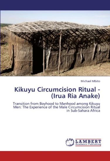 Kikuyu Circumcision Ritual - (Irua RIA Anake)