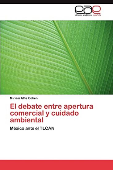 El debate entre apertura comercial y cuidado ambiental