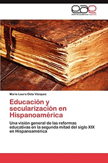 Educacion y Secularizacion En Hispanoamerica