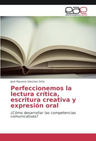 Perfeccionemos la lectura crítica, escritura creativa y expresión oral