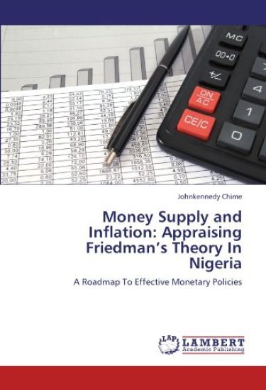 Money Supply and Inflation: Appraising Friedman¿s Theory In Nigeria