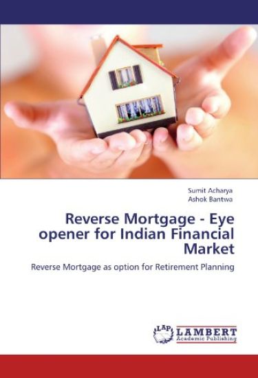 Reverse Mortgage - Eye opener for Indian Financial Market