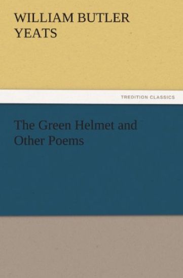 The Green Helmet and Other Poems