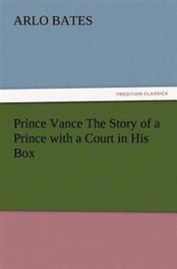 Prince Vance The Story of a Prince with a Court in His Box